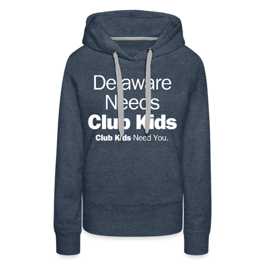 Delaware Needs Club Kids Women’s Premium Hoodie - heather denim