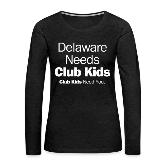 Delaware Needs Club Kids Women's Premium Long Sleeve T-Shirt - charcoal grey