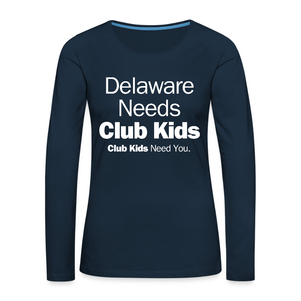 Delaware Needs Club Kids Women's Premium Long Sleeve T-Shirt - deep navy