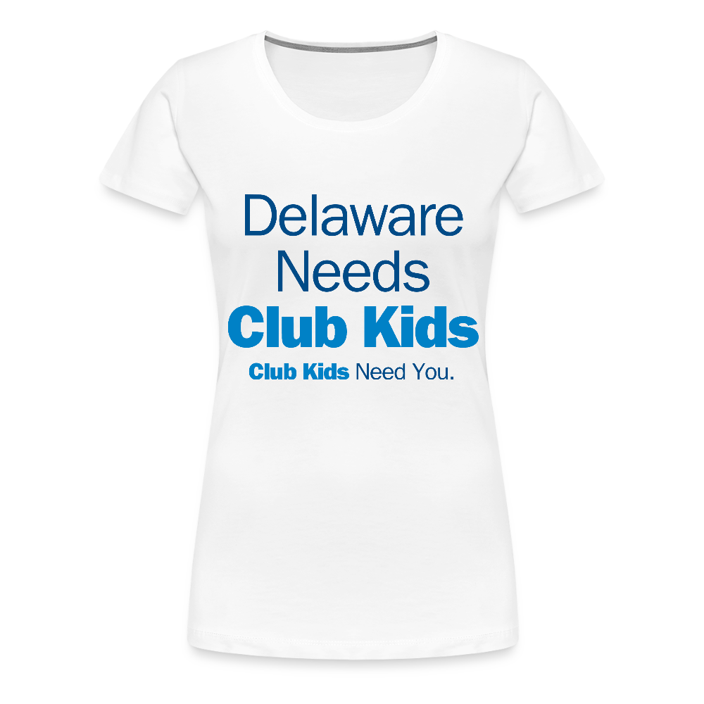 Delaware Needs Club Kids Women’s Premium T-Shirt - white