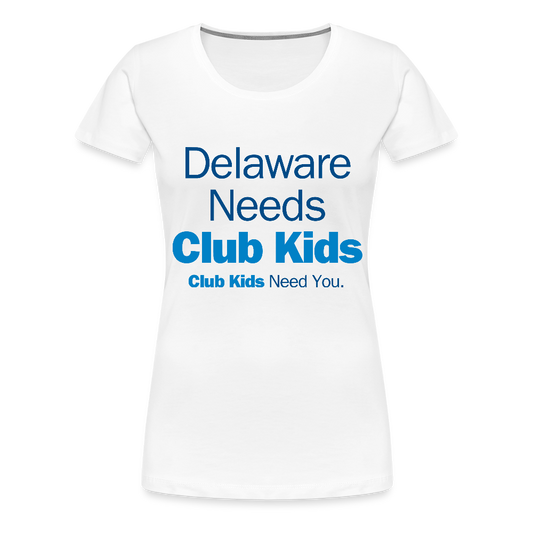 Delaware Needs Club Kids Women’s Premium T-Shirt - white