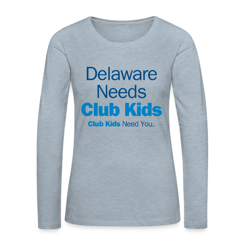 Delaware Needs Club Kids Women's Premium Long Sleeve T-Shirt - heather ice blue