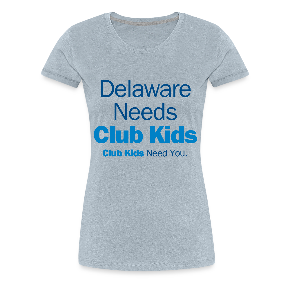 Delaware Needs Club Kids Women’s Premium T-Shirt - heather ice blue