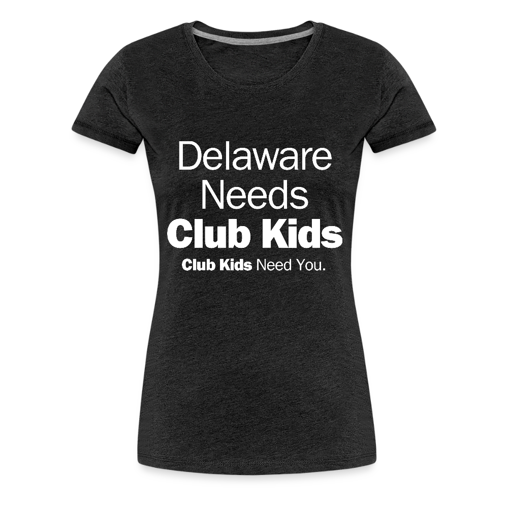Delaware Needs Club Kids Women’s Premium T-Shirt - charcoal grey
