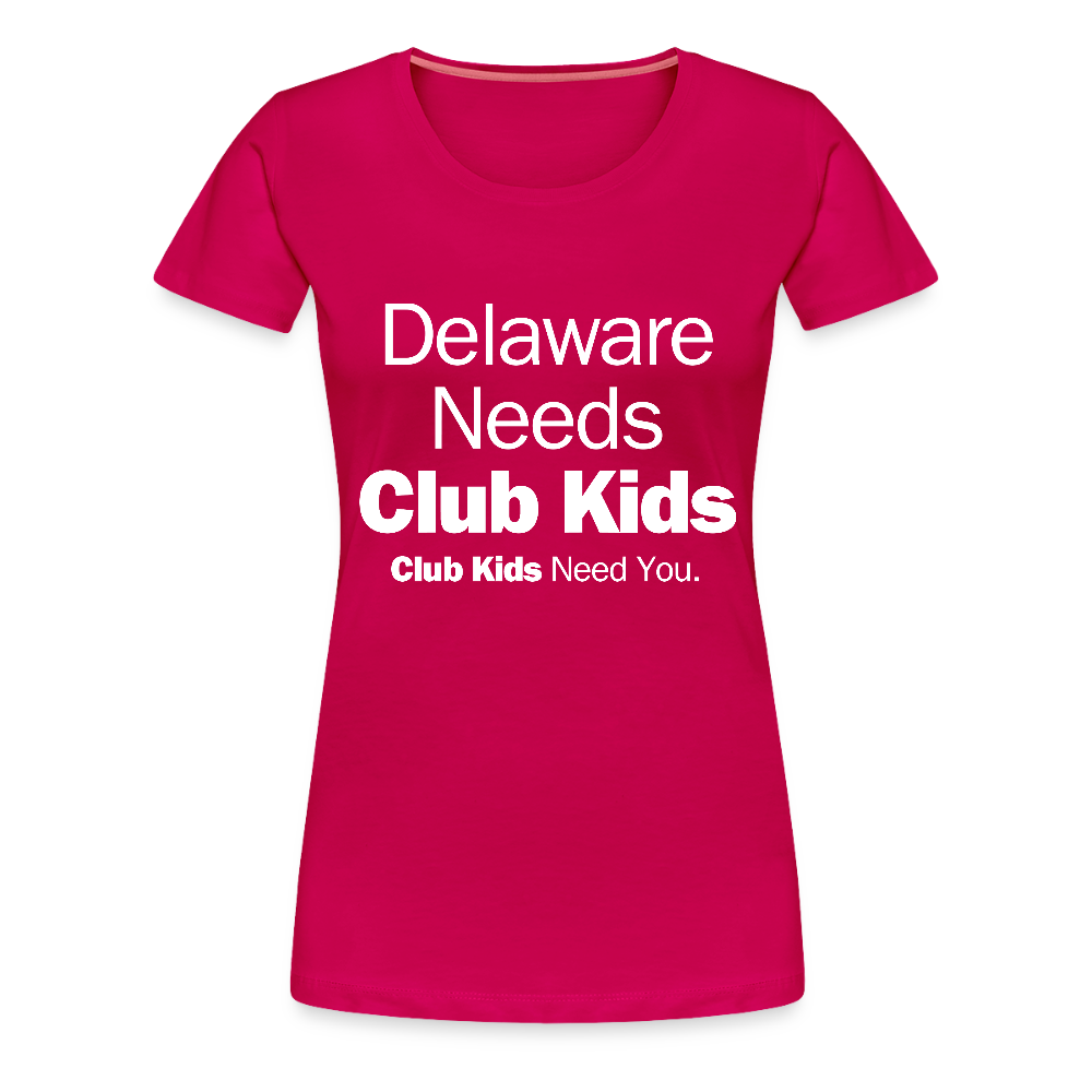 Delaware Needs Club Kids Women’s Premium T-Shirt - dark pink