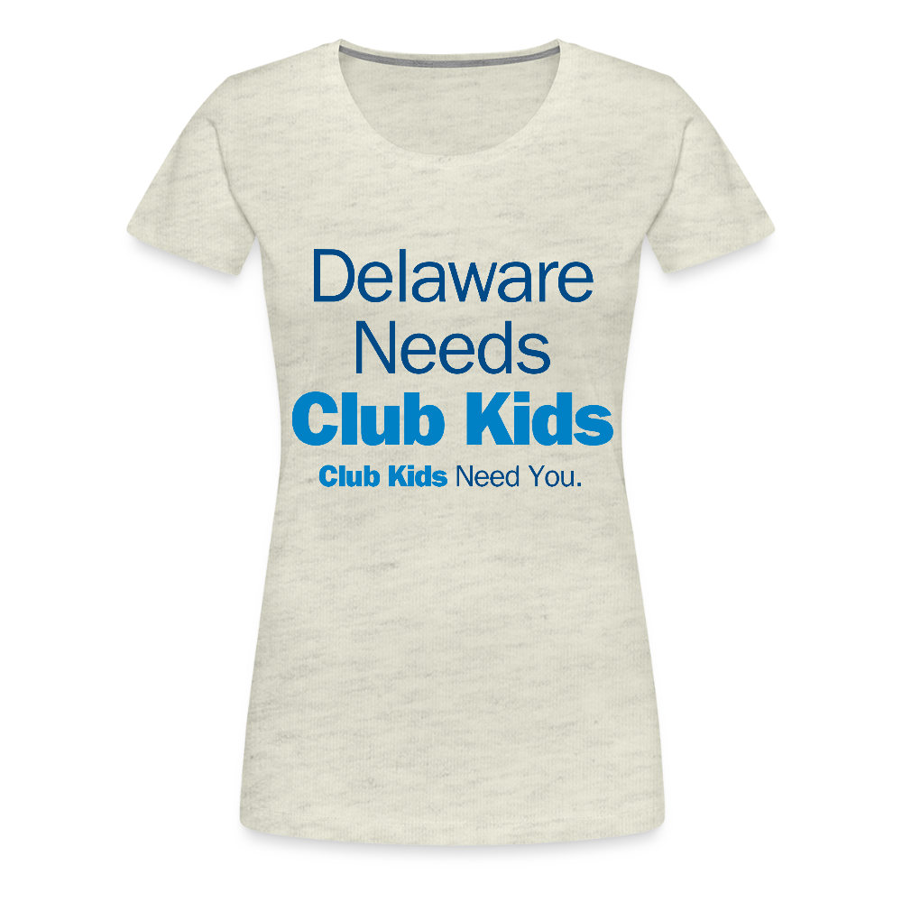 Delaware Needs Club Kids Women’s Premium T-Shirt - heather oatmeal